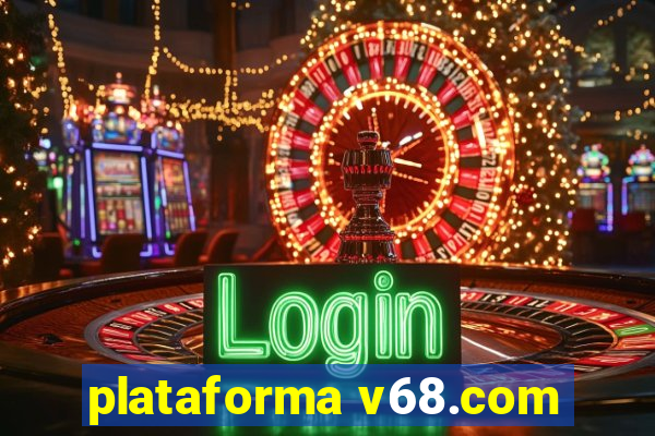 plataforma v68.com